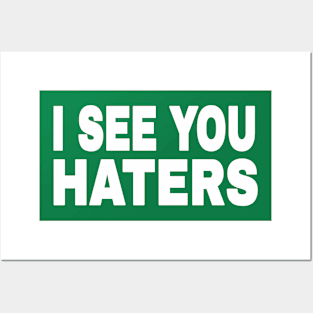 I See You Haters - My Motivators - White - Double-sided Posters and Art